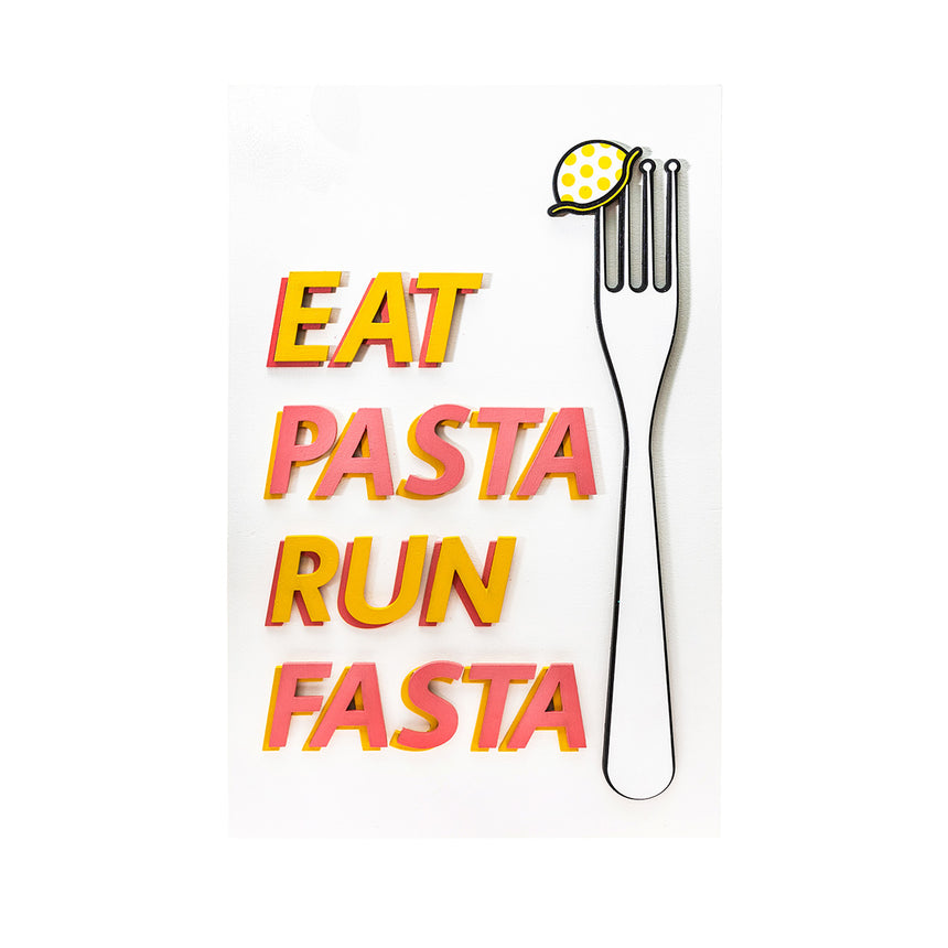 EAT PASTA, RUN FASTA